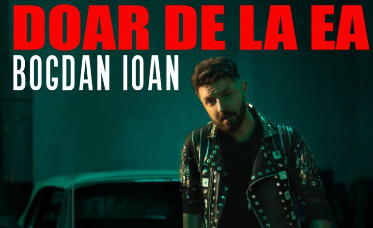 În luna iubirii, Bogdan Ioan lansează o nouă piesă de dragoste: Doar de la ea!