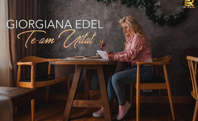 Giorgiana Edel lansează „Te-am uitat” (Video)