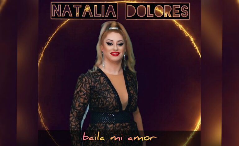 Natalia Dolores – „Lady Gaga de Cyprus” lansează noul single „Baila Mi Amor”